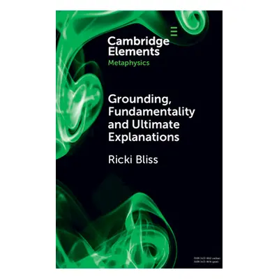 "Grounding, Fundamentality and Ultimate Explanations" - "" ("Bliss Ricki")