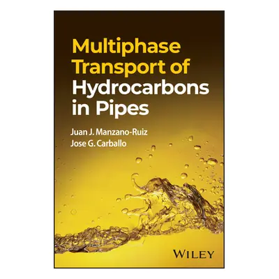 "Multiphase Transport of Hydrocarbons in Pipes" - "" ("Manzano-Ruiz Juan J.")