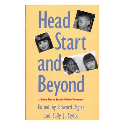 "Head Start and Beyond: A National Plan for Extended Childhood Intervention" - "" ("Zigler Edwar