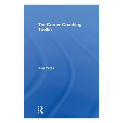 "The Career Coaching Toolkit" - "" ("Yates Julia")