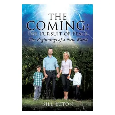 "The Coming: The Pursuit of Peace" - "" ("Ecton Bill")