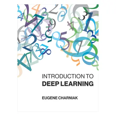 "Introduction to Deep Learning" - "" ("Charniak Eugene")