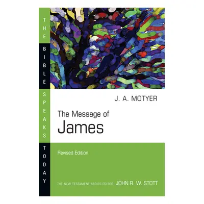 "The Message of James" - "" ("Motyer J. Alec")