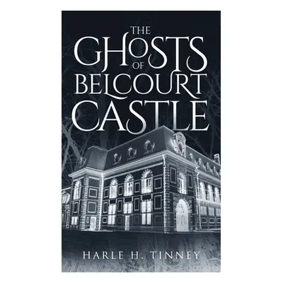 "The Ghosts Of Belcourt Castle" - "" ("Tinney Harle H.")