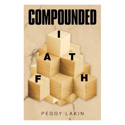 "Compounded Faith" - "" ("Lakin Peggy")