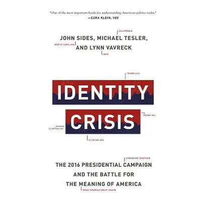 "Identity Crisis: The 2016 Presidential Campaign and the Battle for the Meaning of America" - ""