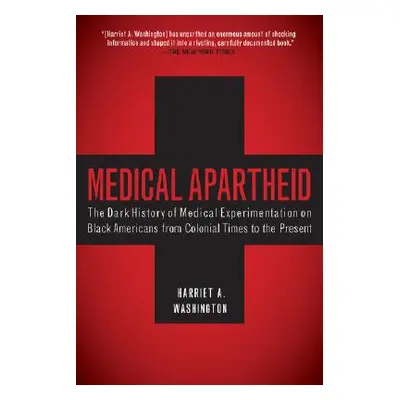 "Medical Apartheid: The Dark History of Medical Experimentation on Black Americans from Colonial