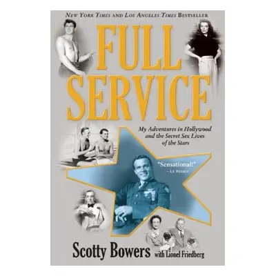 "Full Service: My Adventures in Hollywood and the Secret Sex Live of the Stars" - "" ("Bowers Sc