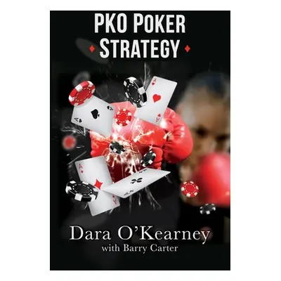 "PKO Poker Strategy: How to adapt to Bounty and Progressive Knockout online poker tournaments" -