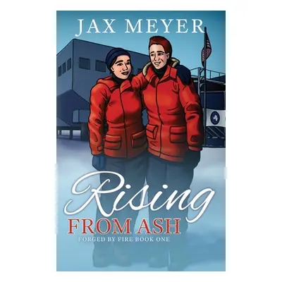 "Rising from Ash: Forged by Fire Book 1" - "" ("Meyer Jax")