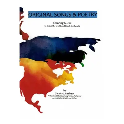 "Original Songs and Poetry: Coloring Music to Move the World and Touch the Hearts" - "" ("Leishe