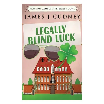 "Legally Blind Luck" - "" ("Cudney James J.")