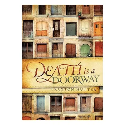 "Death Is a Doorway" - "" ("Hunter Braxton")