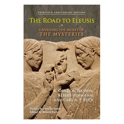 "The Road to Eleusis: Unveiling the Secret of the Mysteries" - "" ("Wasson R. Gordon")