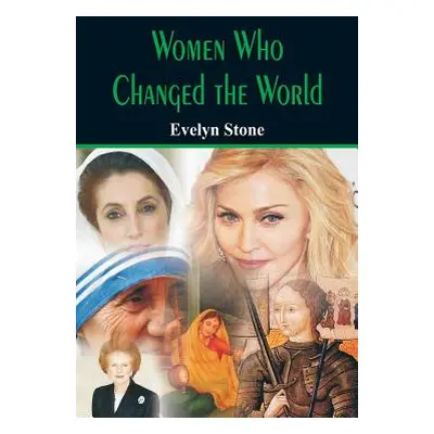 "Women Who Changed the World" - "" ("Stone Evelyn")