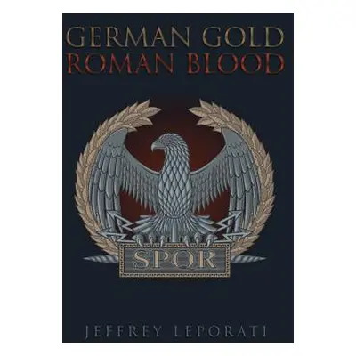 "German Gold Roman Blood" - "" ("Leporati Jeffrey")