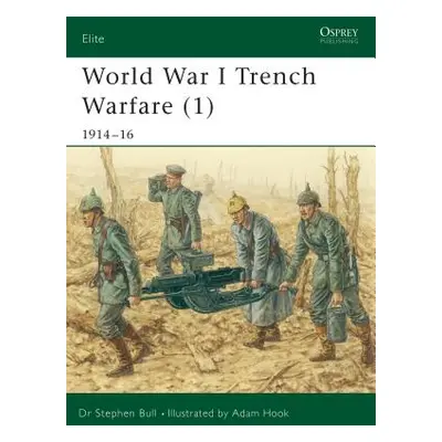 "World War I Trench Warfare (1): 1914-16" - "" ("Bull Stephen")