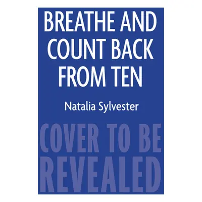 "Breathe and Count Back from Ten" - "" ("Sylvester Natalia")