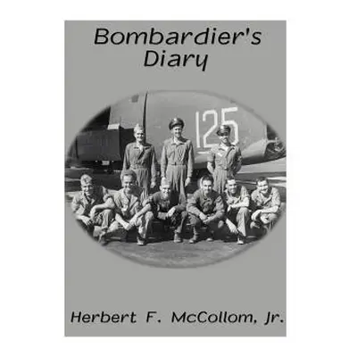 "Bombardier's Diary" - "" ("McCollom Herb Jr.")