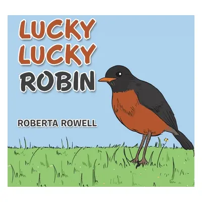 "Lucky Lucky Robin" - "" ("Rowell Roberta")