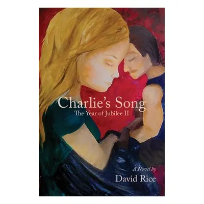 "Charlie's Song: The Year of Jubilee II" - "" ("Rice David")