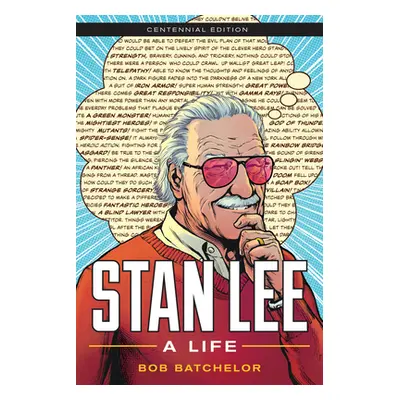 "Stan Lee: A Life" - "" ("Batchelor Bob")