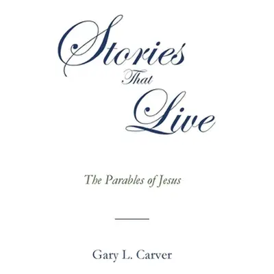 "Stories that Live" - "" ("Carver Gary L.")