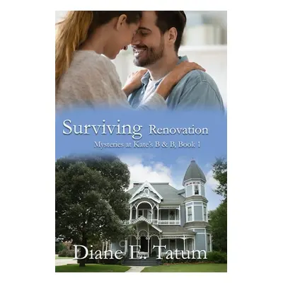 "Surviving Renovation" - "" ("Tatum Diane E.")