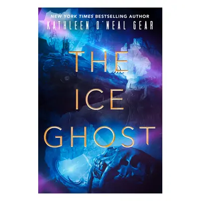 "The Ice Ghost" - "" ("Gear Kathleen O'Neal")