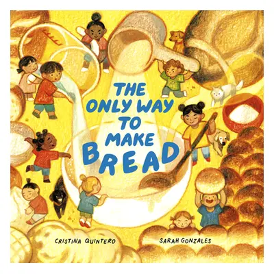 "The Only Way to Make Bread" - "" ("Quintero Cristina")