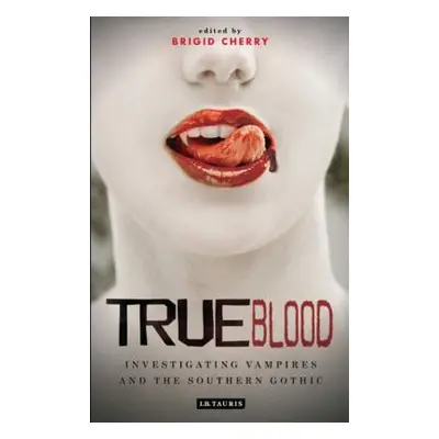 "True Blood: Investigating Vampires and Southern Gothic" - "" ("Cherry Brigid")