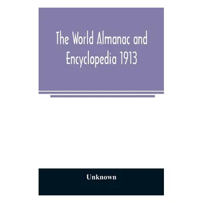 "The World Almanac and Encyclopedia 1913" - "" ("Unknown")