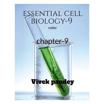 "Essential cell biology-9 (COLOR)" - "" ("Pandey Vivek")