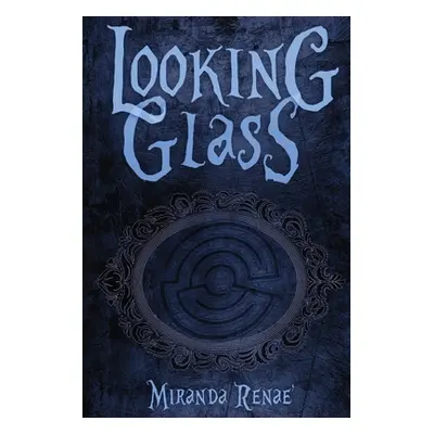 "Looking Glass" - "" ("Renae' Miranda")