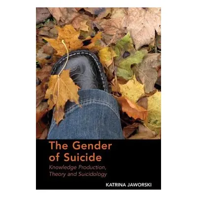 "The Gender of Suicide: Knowledge Production, Theory and Suicidology. Katrina Jaworski" - "" ("J