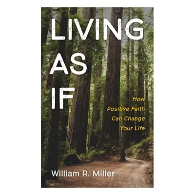 "Living As If" - "" ("Miller William R.")