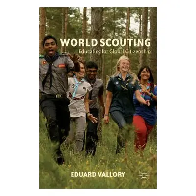 "World Scouting: Educating for Global Citizenship" - "" ("Vallory E.")