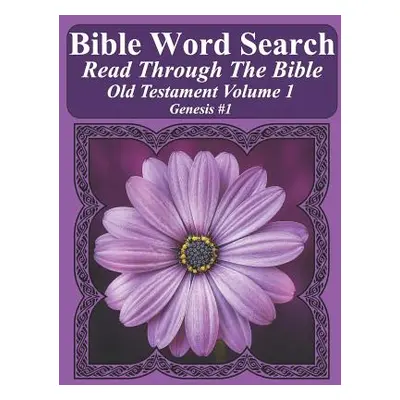 "Bible Word Search Read Through The Bible Old Testament Volume 1: Genesis #1 Extra Large Print" 