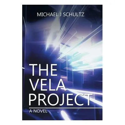 "The Vela Project" - "" ("Schultz Michael J.")