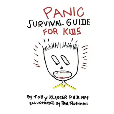 "Panic Survival Guide For Kids" - "" ("Klasser Toby")