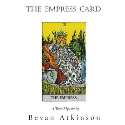 "The Empress Card" - "" ("Atkinson Bevan")