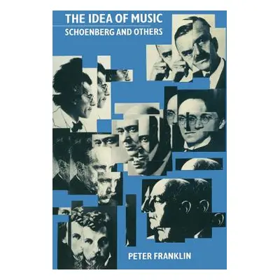 "The Idea of Music: Schoenberg and Others" - "" ("Franklin P.")