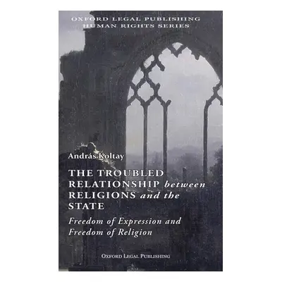 "The Troubled Relationship between Religions and the State: : Freedom of Expression and Freedom 