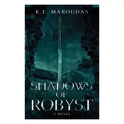 "Shadows of Robyst" - "" ("Maroudas K. E.")