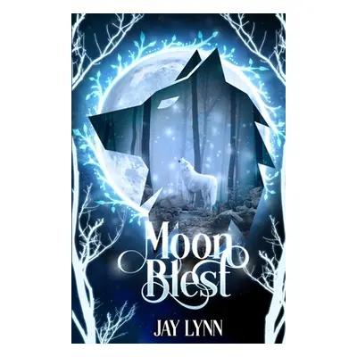 "Moon Blest" - "" ("Lynn Jay")