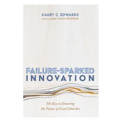 "Failure-Sparked Innovation: The Key to Ensuring the Future of Local Churches" - "" ("Edwards Ka