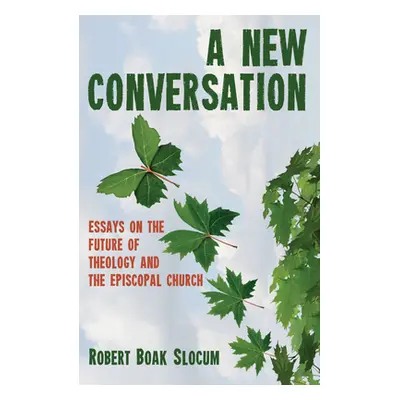 "A New Conversation" - "" ("Slocum Robert Boak")