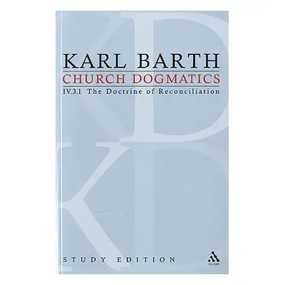 "Church Dogmatics Study Edition 27: The Doctrine of Reconciliation IV.3.1 69" - "" ("Barth Karl