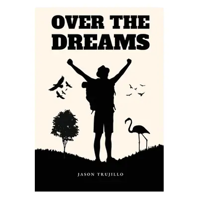 "Over the Dreams" - "" ("Trujillo Jason")