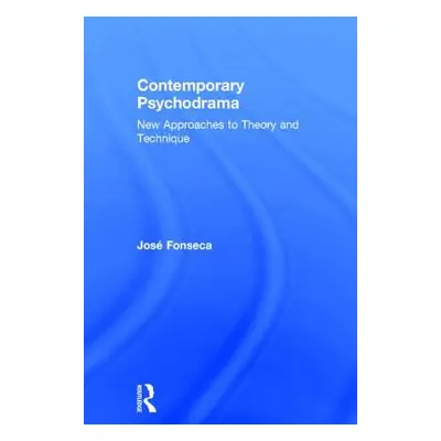 "Contemporary Psychodrama: New Approaches to Theory and Technique" - "" ("Fonseca Jos")